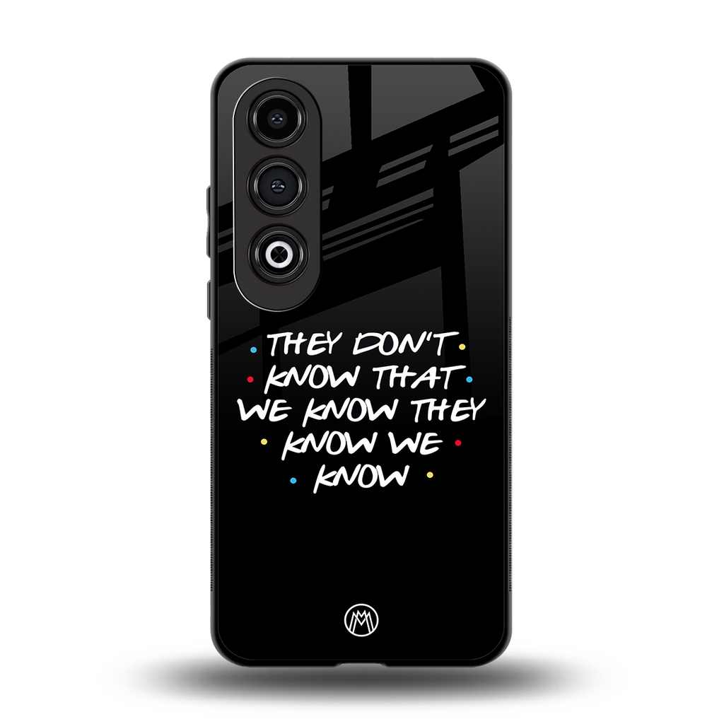 they don't know that we know - friends back phone cover | glass case for oneplus nord ce 4