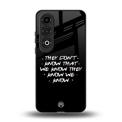 they don't know that we know - friends back phone cover | glass case for oneplus nord ce 4