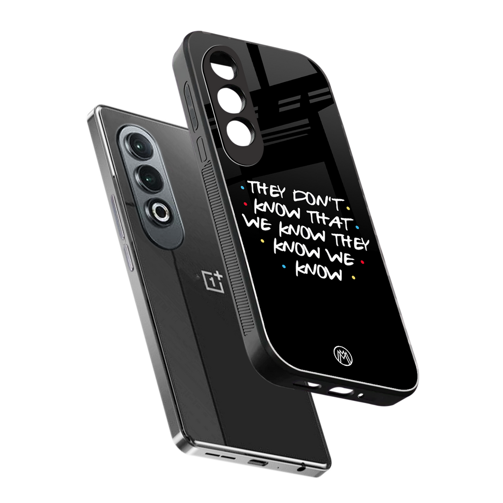 they don't know that we know - friends back phone cover | glass case for oneplus nord ce 4