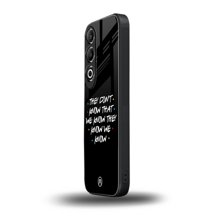 they don't know that we know - friends back phone cover | glass case for oneplus nord ce 4