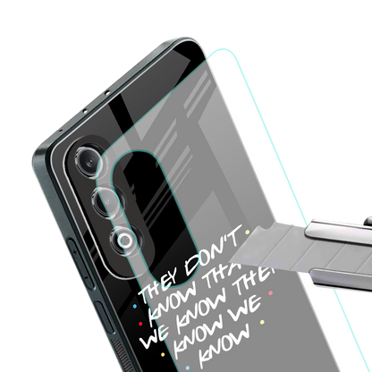 they don't know that we know - friends back phone cover | glass case for oneplus nord ce 4
