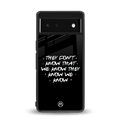 they don't know that we know - friends back phone cover | glass case for google pixel 6