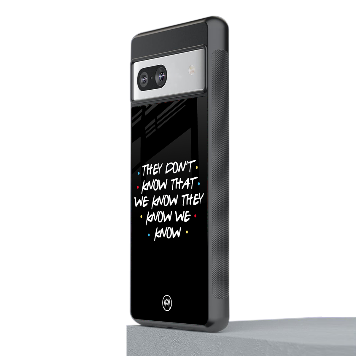 they don't know that we know - friends back phone cover | glass case for Google Pixel 7A