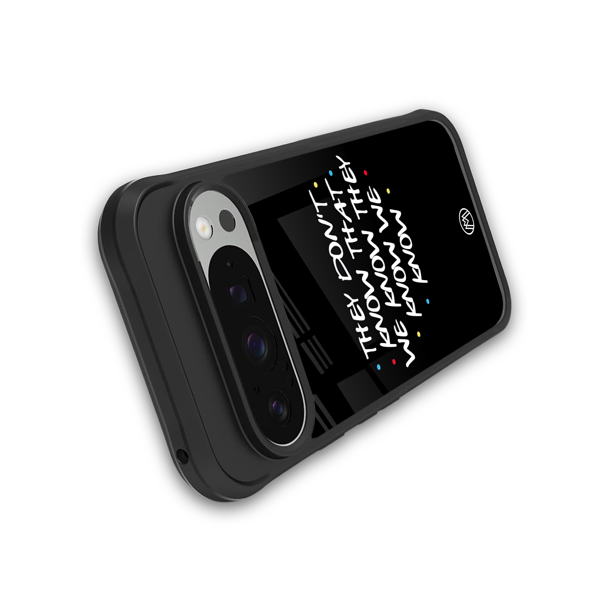 they don't know that we know - friends back phone cover | glass case for google pixel 9 pro