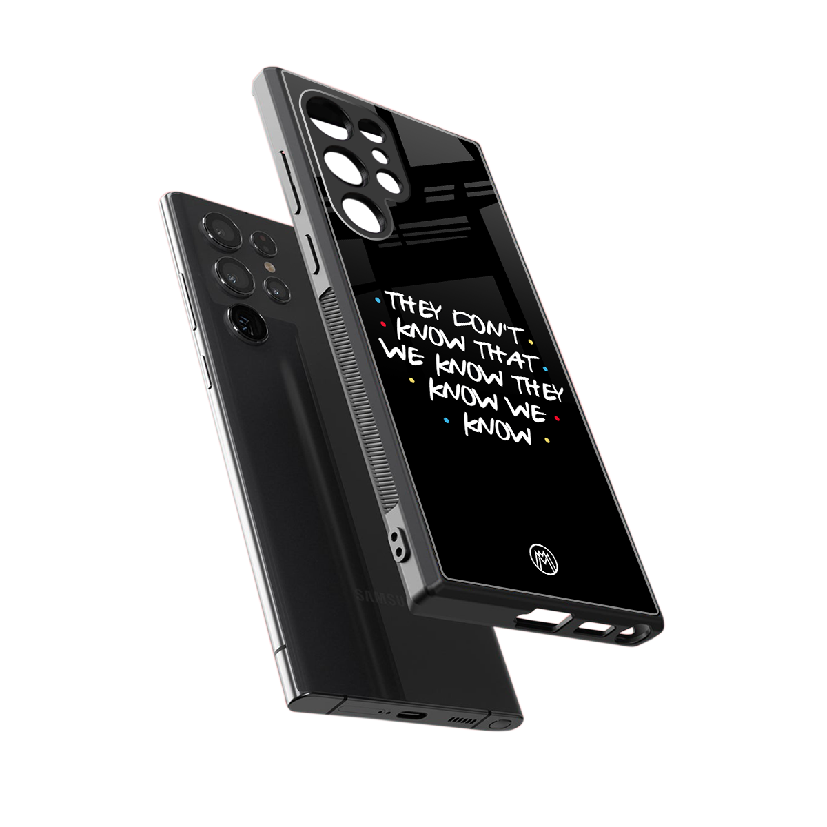 they don't know that we know - friends back phone cover | glass case for samsung galaxy s24 ultra