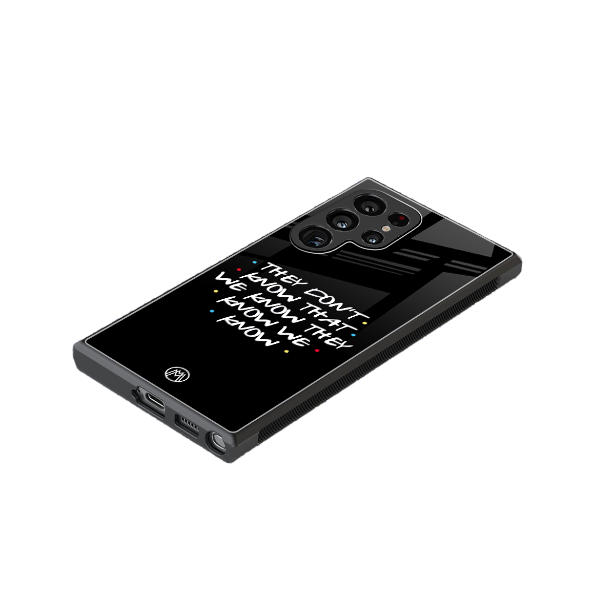 they don't know that we know - friends back phone cover | glass case for samsung galaxy s23 ultra