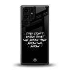 they don't know that we know - friends back phone cover | glass case for samsung galaxy s25 ultra