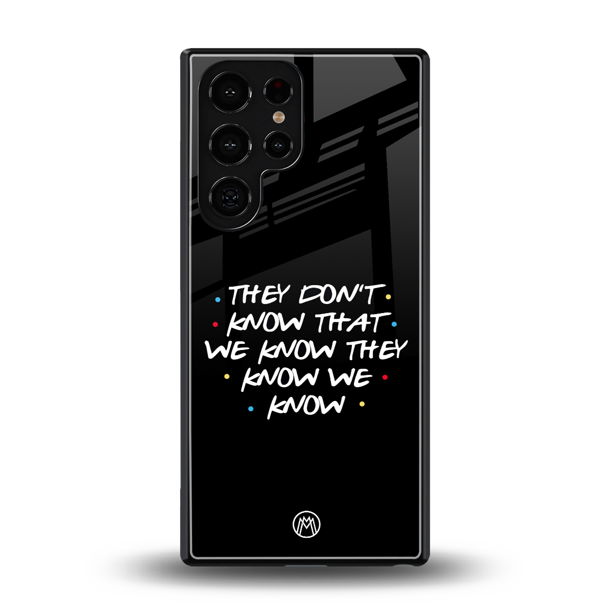they don't know that we know - friends back phone cover | glass case for samsung galaxy s25 ultra
