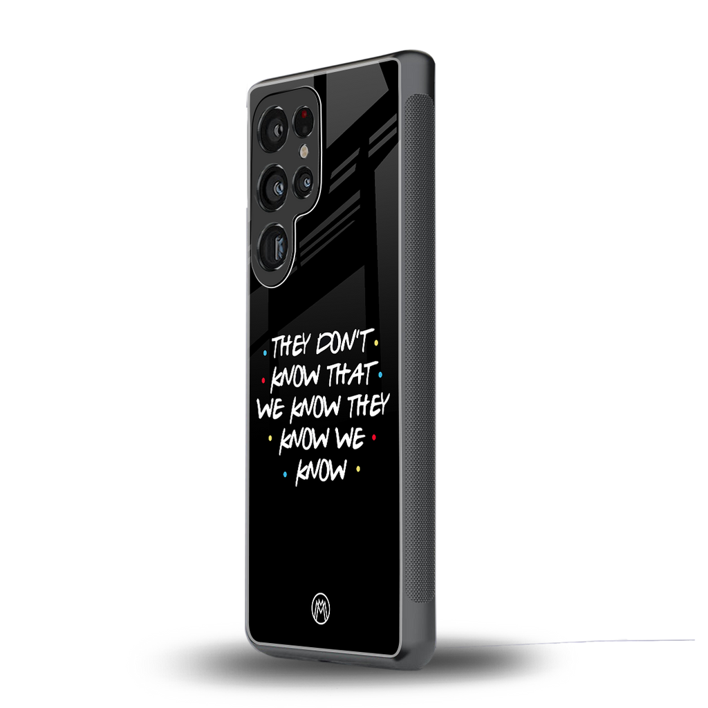 they don't know that we know - friends back phone cover | glass case for samsung galaxy s25 ultra