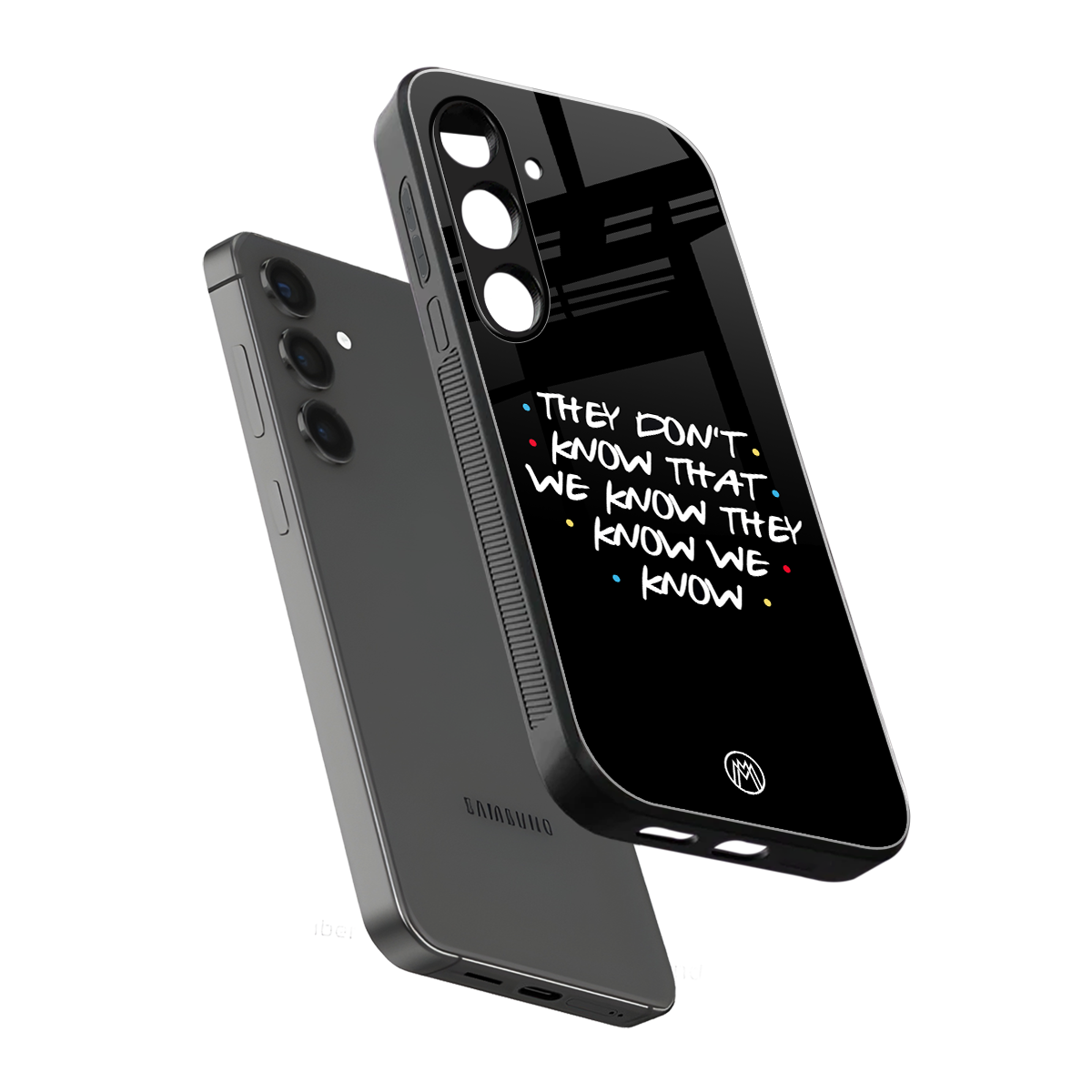 they don't know that we know - friends back phone cover | glass case for samsung galaxy s23 plus