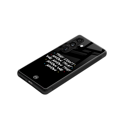 they don't know that we know - friends back phone cover | glass case for samsung galaxy s23 plus