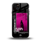 too cool to give a damn back phone cover | glass case for iphone 15 plus