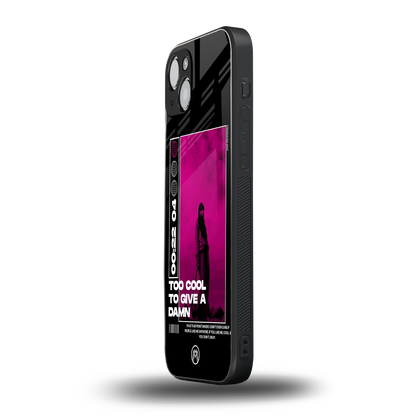 too cool to give a damn back phone cover | glass case for iphone 15