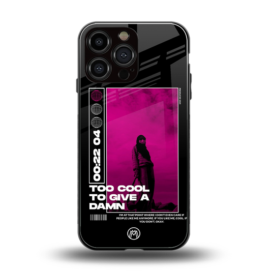 too cool to give a damn back phone cover | glass case for iphone 16 pro max