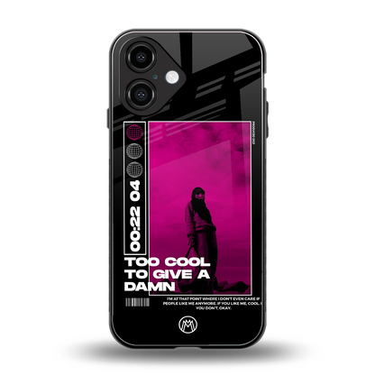 too cool to give a damn back phone cover | glass case for iphone 16