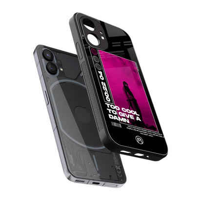 too cool to give a damn back phone cover | glass case for nothing phone 1