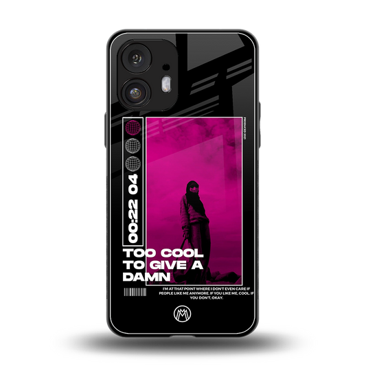 too cool to give a damn back phone cover | glass case for nothing phone 2