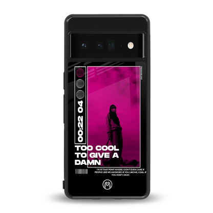 too cool to give a damn back phone cover | glass case for google pixel 6 pro