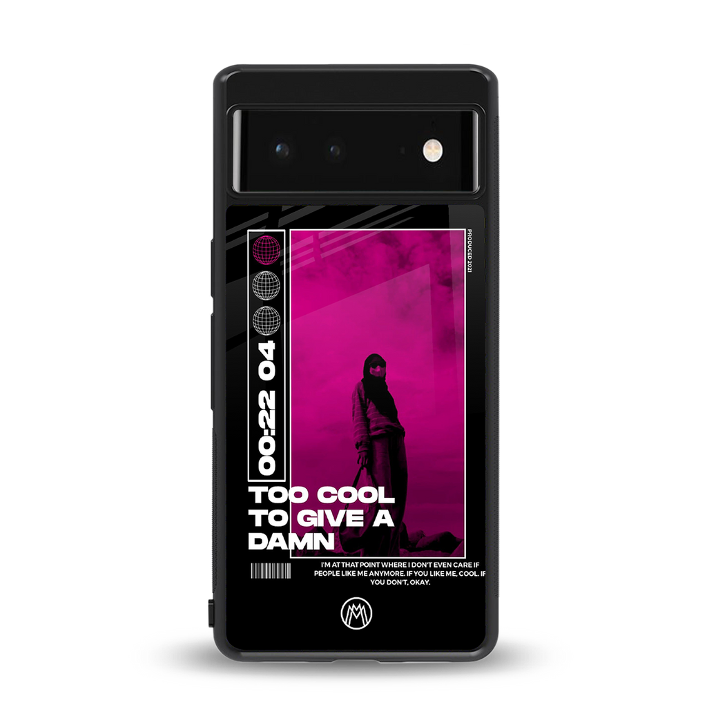 too cool to give a damn back phone cover | glass case for google pixel 6