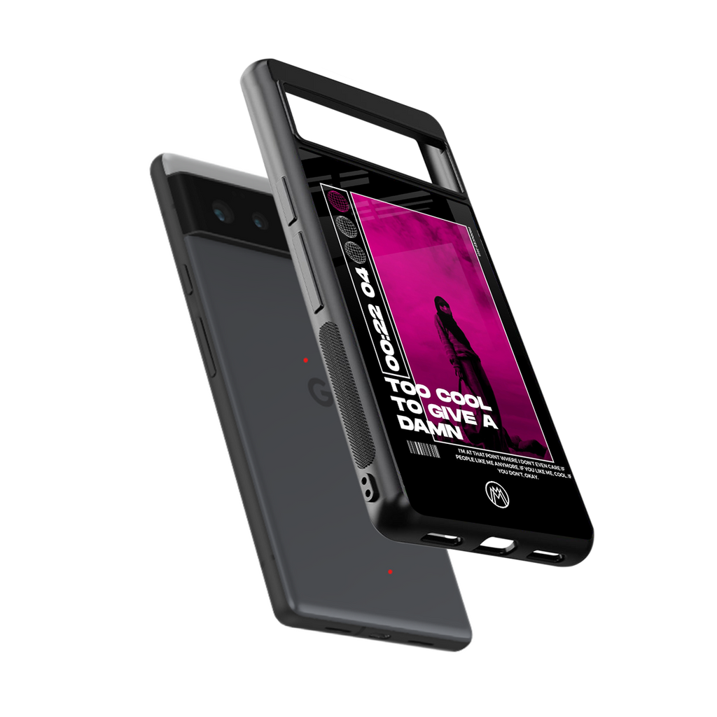too cool to give a damn back phone cover | glass case for Google Pixel 6A