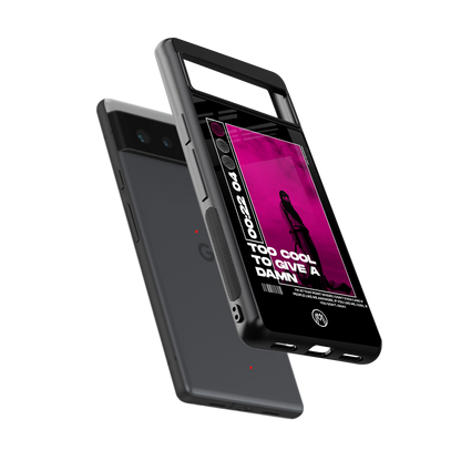 too cool to give a damn back phone cover | glass case for Google Pixel 6A