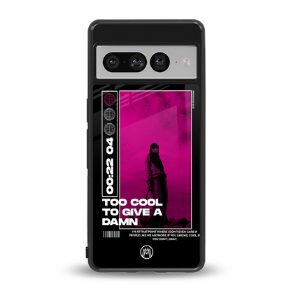 too cool to give a damn back phone cover | glass case for google pixel 7 pro