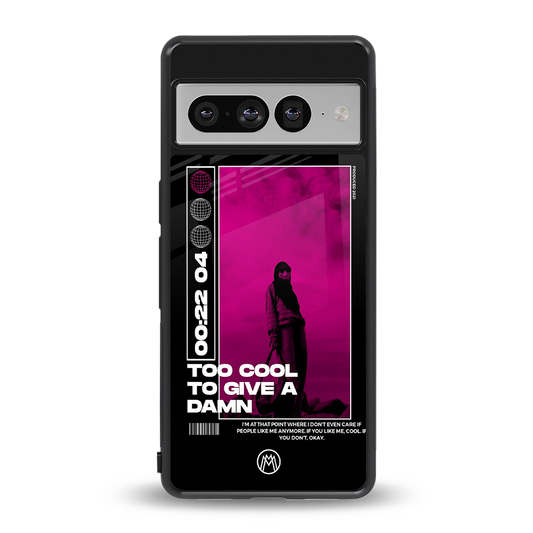 too cool to give a damn back phone cover | glass case for google pixel 7 pro