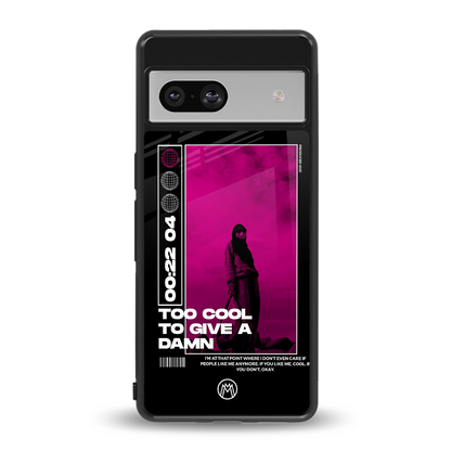 too cool to give a damn back phone cover | glass case for Google Pixel 7A