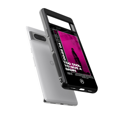 too cool to give a damn back phone cover | glass case for Google Pixel 7A
