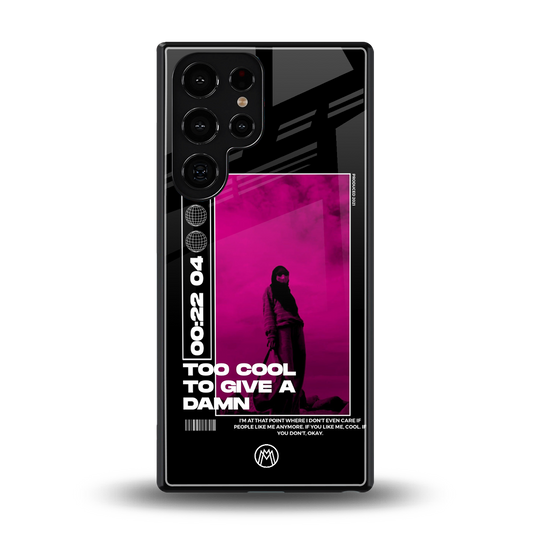 too cool to give a damn back phone cover | glass case for samsung galaxy s25 ultra