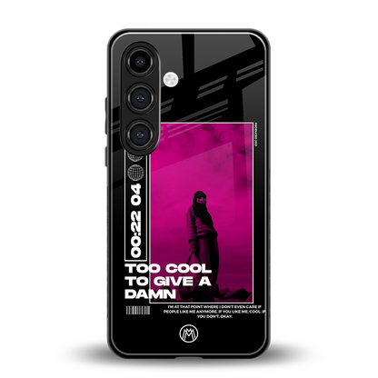too cool to give a damn back phone cover | glass case for samsung galaxy s23