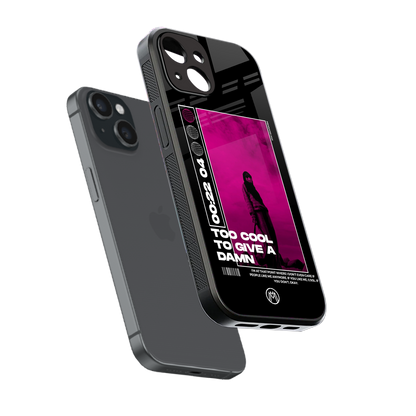 too cool to give a damn back phone cover | glass case for iphone 15