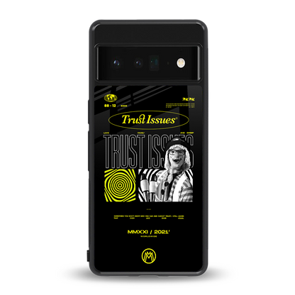 trust issues back phone cover | glass case for google pixel 6 pro