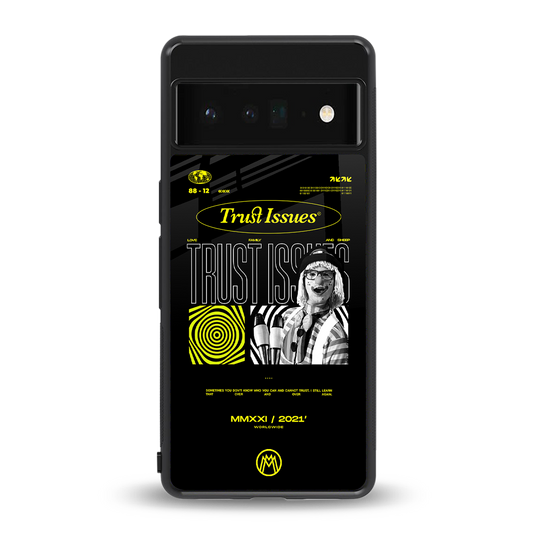 trust issues back phone cover | glass case for google pixel 6 pro