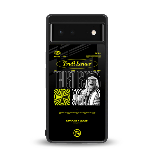 trust issues back phone cover | glass case for Google Pixel 6A
