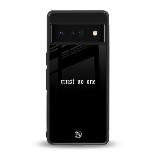 trust no one aesthetic quote back phone cover | glass case for google pixel 6 pro