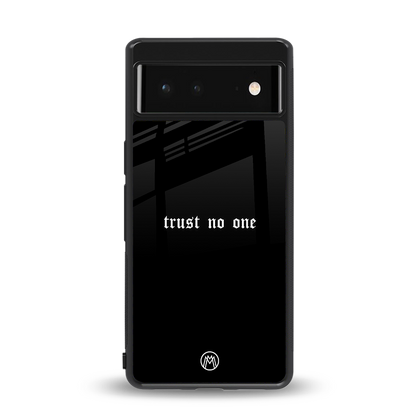 trust no one aesthetic quote back phone cover | glass case for Google Pixel 6A