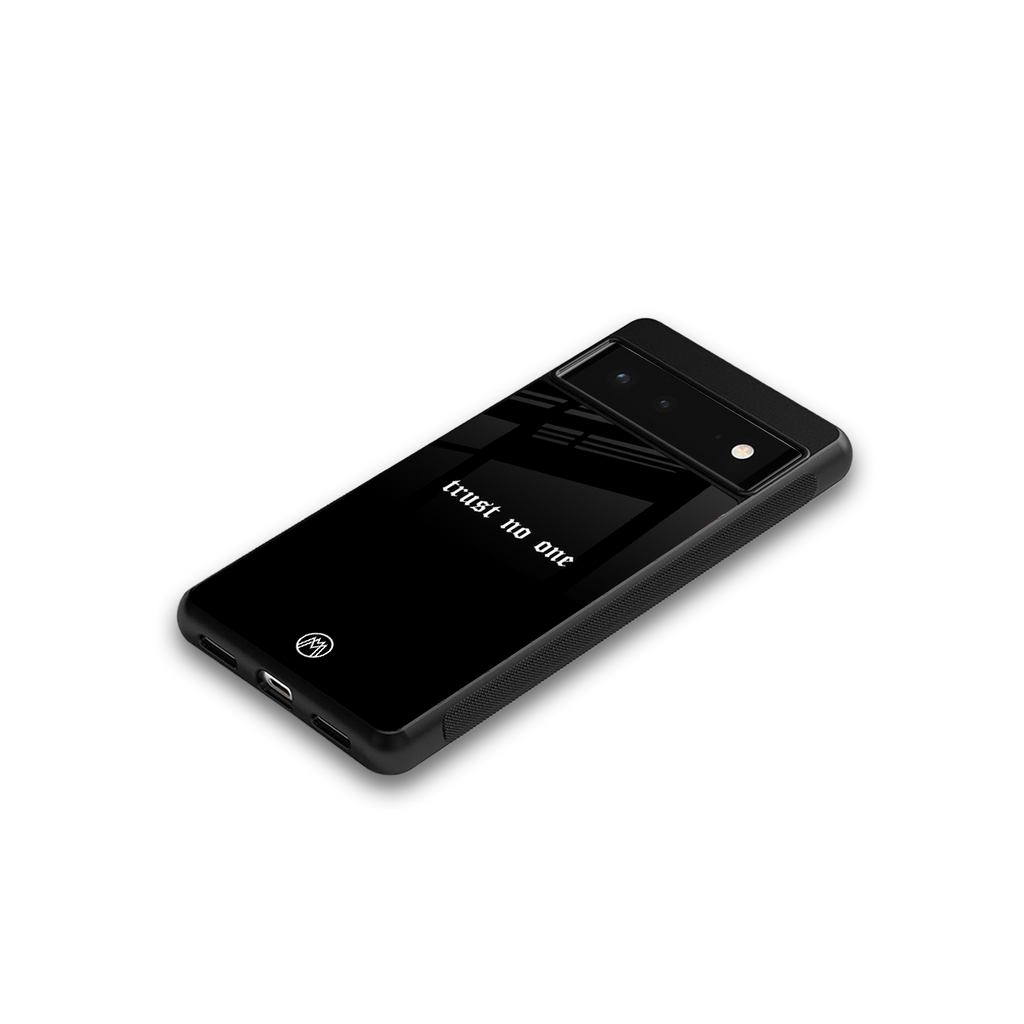 trust no one aesthetic quote back phone cover | glass case for Google Pixel 6A