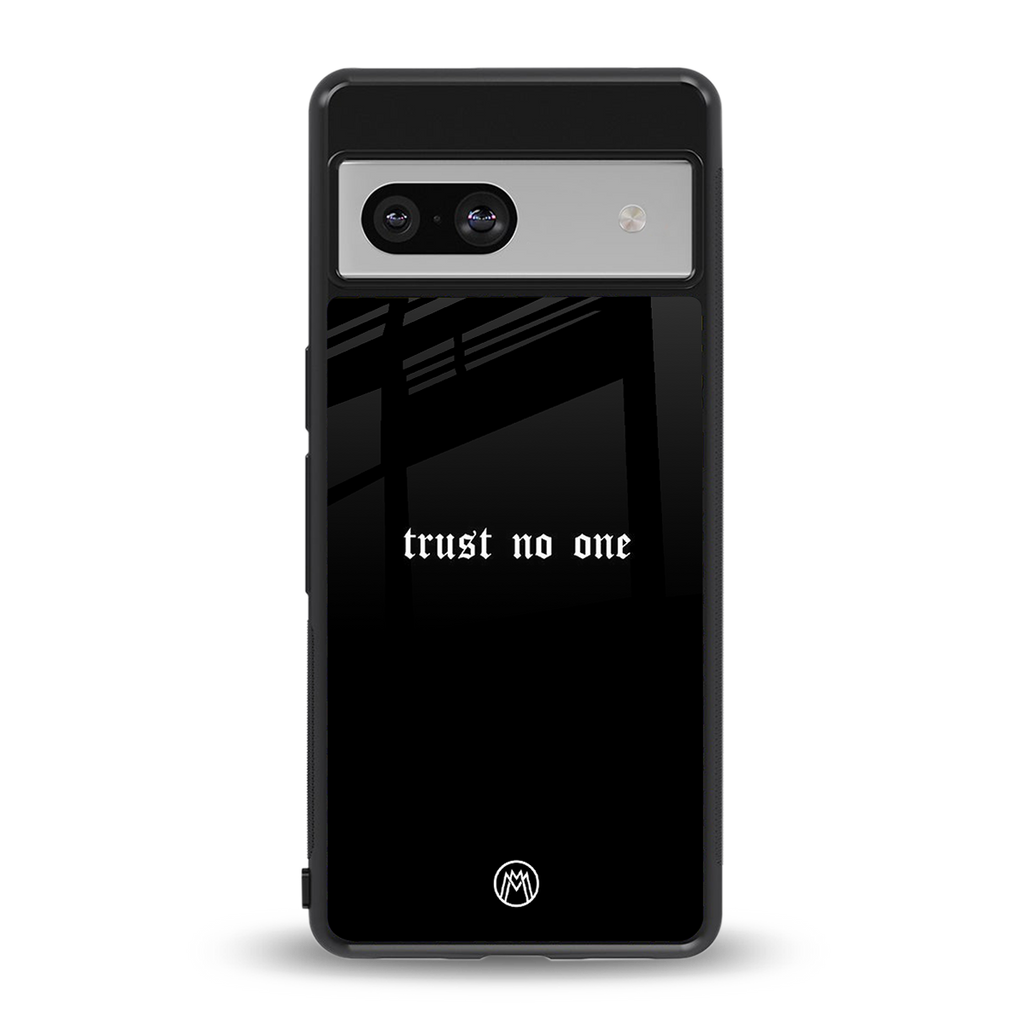 trust no one aesthetic quote back phone cover | glass case for Google Pixel 7