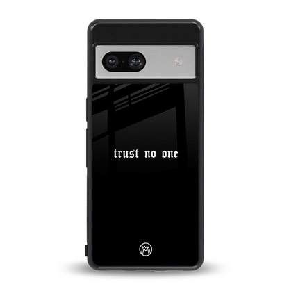 trust no one aesthetic quote back phone cover | glass case for Google Pixel 7A