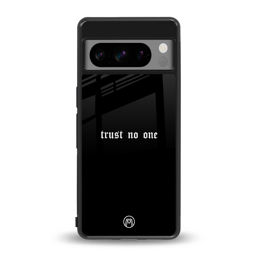 trust no one aesthetic quote back phone cover | glass case for google pixel 8 pro