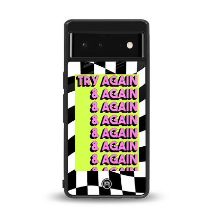 try again back phone cover | glass case for Google Pixel 6A