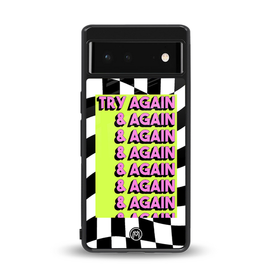 try again back phone cover | glass case for Google Pixel 6A