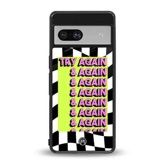 try again back phone cover | glass case for Google Pixel 7A