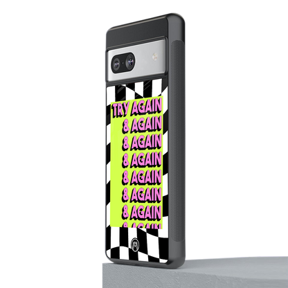 try again back phone cover | glass case for Google Pixel 7A