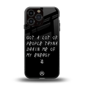 tryna drain my energy back phone cover | glass case for iphone 14 pro max