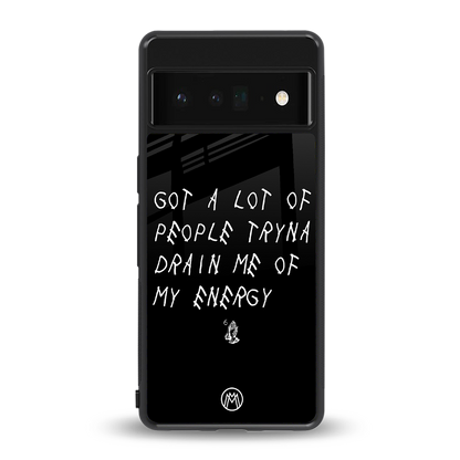 tryna drain my energy back phone cover | glass case for google pixel 6 pro