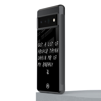 tryna drain my energy back phone cover | glass case for google pixel 6 pro