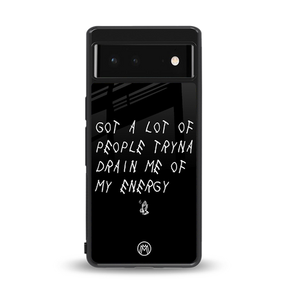 tryna drain my energy back phone cover | glass case for Google Pixel 6A