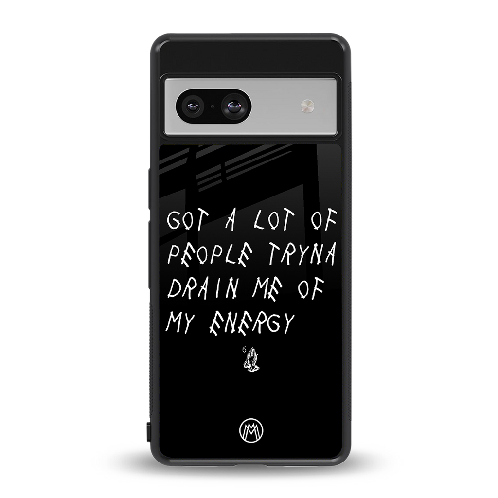 tryna drain my energy back phone cover | glass case for Google Pixel 7